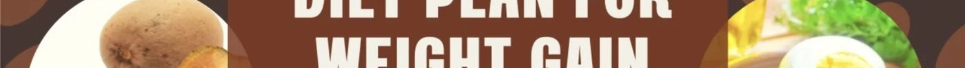 Diet plan to gain weight